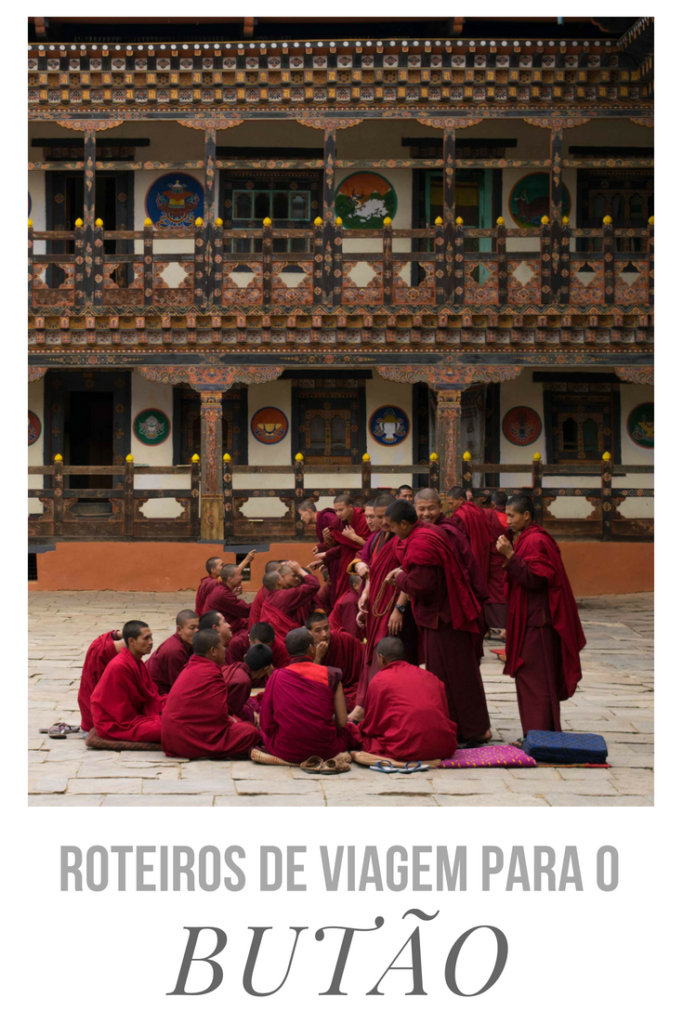 Opções de roteiros maravilhosos para uma viagem para o Butão, o país da felicidade!