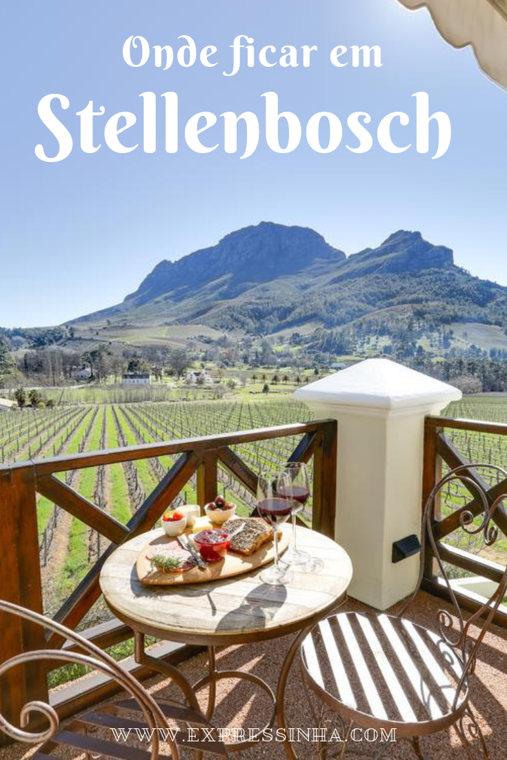 Onde ficar em Stellenbosch: melhors dicas de hospedagem, hotéis em vinícolas em Stellenbosch, no centro e boutiques-achado.