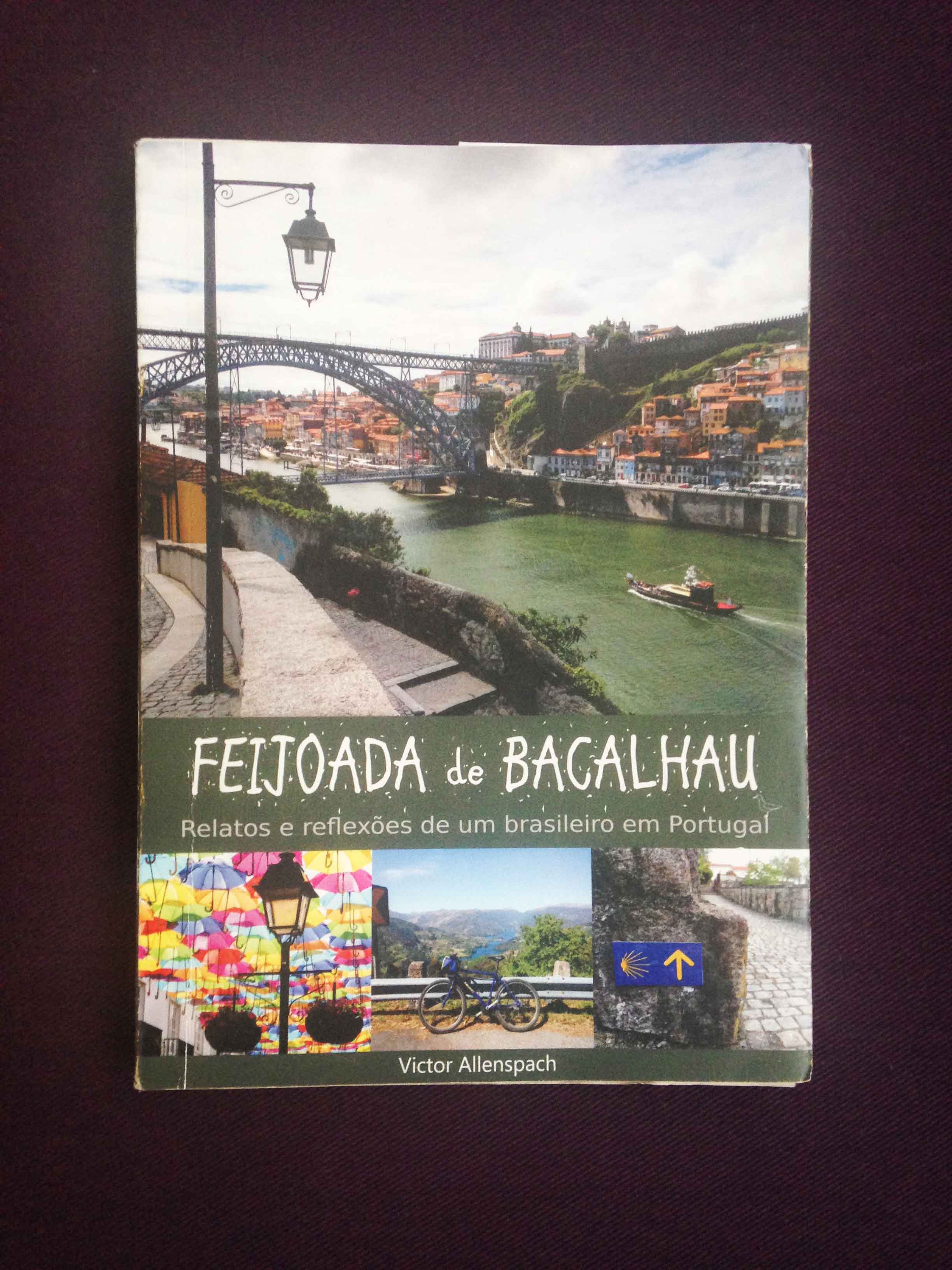 Feijoada de Bacalhau: um ótimo livro sobre Portugal e sobre a vida na Europa. Conheça a vida de imigrante em Portugal e lugares fora da rota comum.