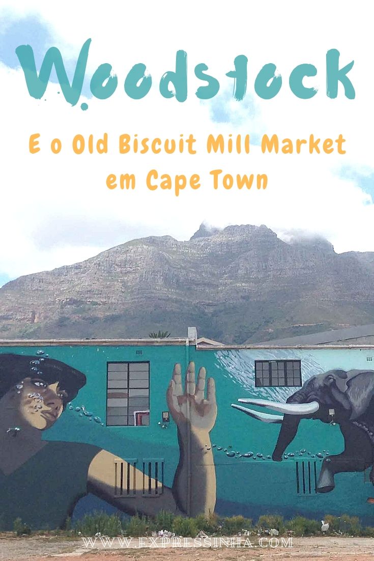 The Old Biscuit Mill, Neighbourgoods Market, dicas de onde comer em Cape Town e muito mais em Woodstock.