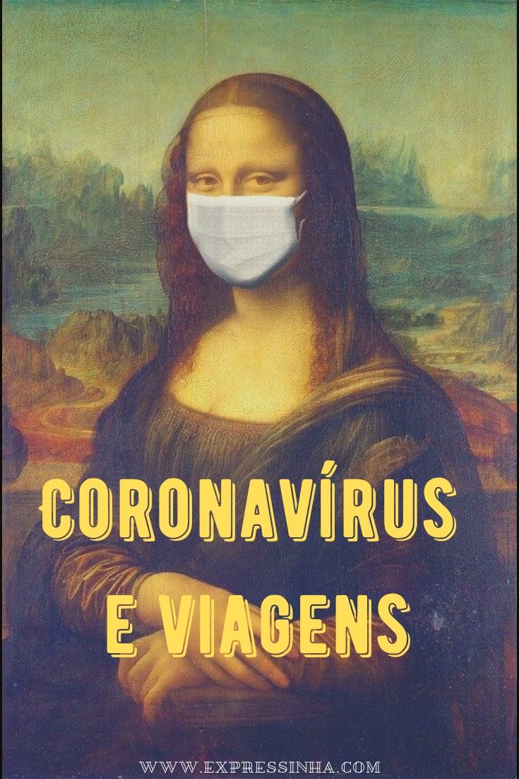 Coronavírus e viagens: o que fazer, como adiar, cancelar ou viajar na pandemia!