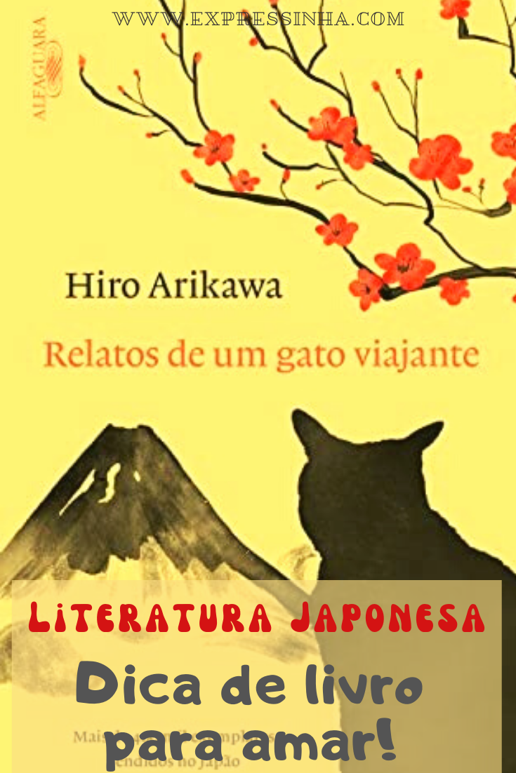 Dica de leitura: Relatos de um Gato Viajante, livro de Hiro Arikawa e que é uma ótima forma de começar a conhecer a literatura japonesa!
